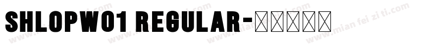 ShlopW01 Regular字体转换